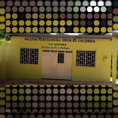 Iglesia Pentecostal Unida de Colombia La Aduana